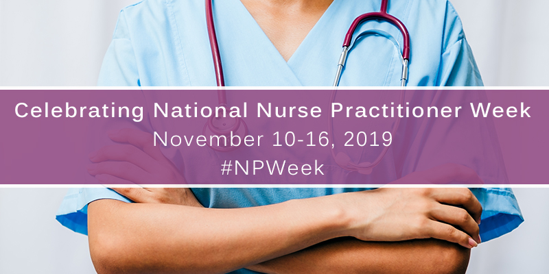 Nurse Practitioner Week – November 10-16, 2019
